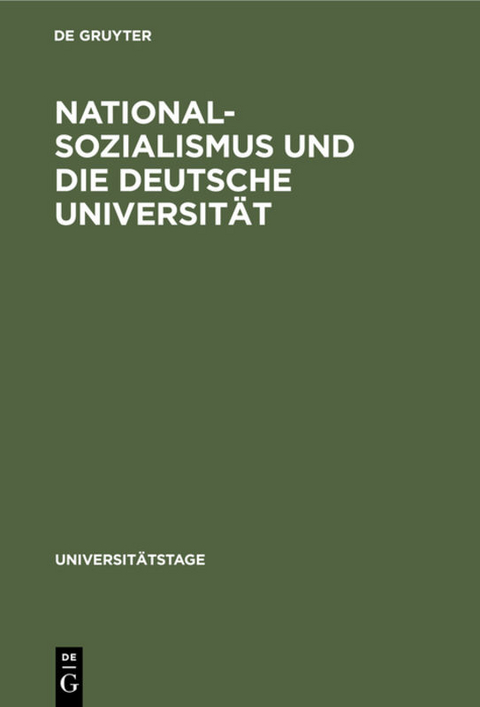 Nationalsozialismus und die deutsche Universit&auml;t