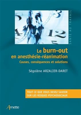 Le burn-out en anesthésie-réanimation : causes, conséquences et solutions : tout ce que vous devez savoir sur les ris...