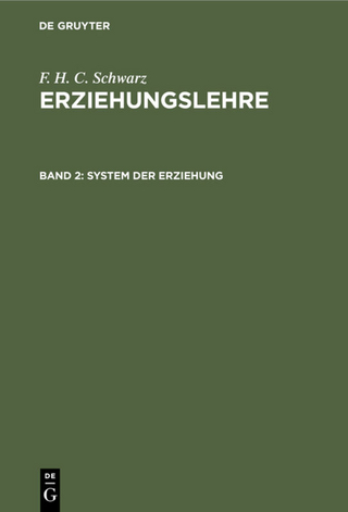 F. H. C. Schwarz: Erziehungslehre / System der Erziehung