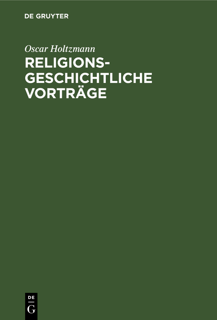 Religionsgeschichtliche Vortr&auml;ge - Oscar Holtzmann