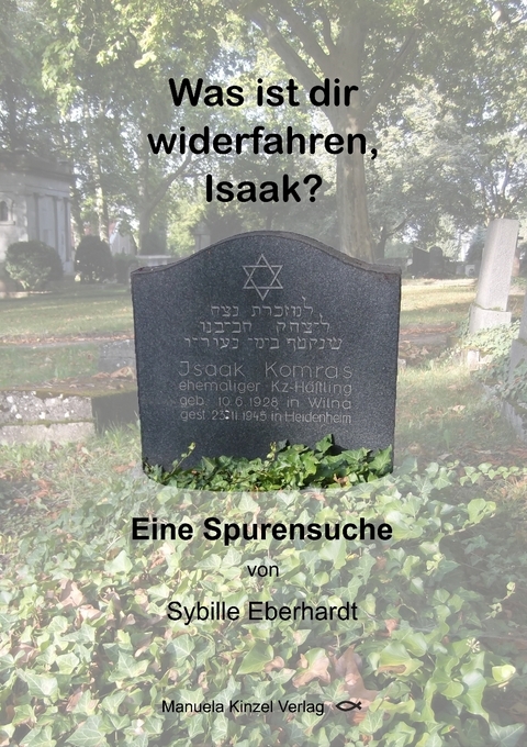 Was ist dir widerfahren, Isaak? - Sybille Eberhardt