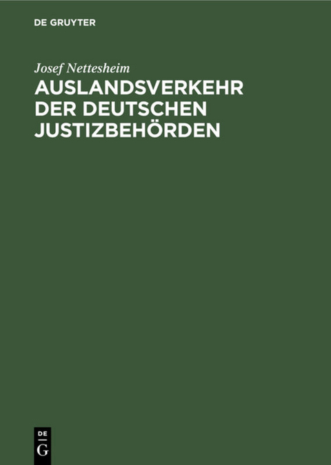 Auslandsverkehr der deutschen Justizbeh&ouml;rden - Josef Nettesheim