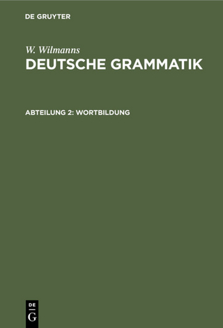 W. Wilmanns: Deutsche Grammatik / Wortbildung