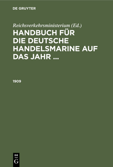 Handbuch f&uuml;r die deutsche Handelsmarine auf das Jahr ... / 1909 - 