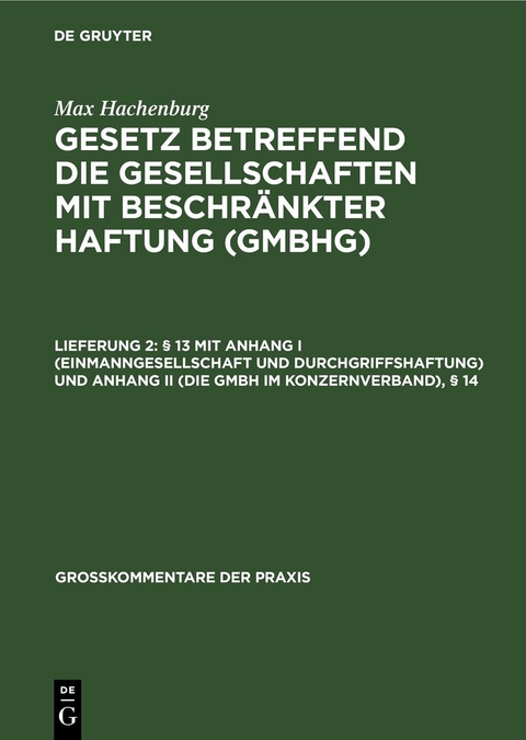 &sect; 13 mit Anhang I (Einmanngesellschaft und Durchgriffshaftung) und Anhang II (Die GmbH im Konzernverband), &sect; 14