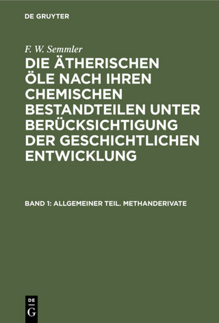 F. W. Semmler: Die ätherischen Öle nach ihren chemischen Bestandteilen... / Allgemeiner Teil. Methanderivate