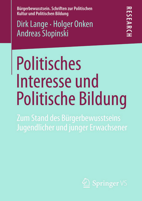 Politisches Interesse und Politische Bildung - Dirk Lange, Holger Onken, Andreas Slopinski