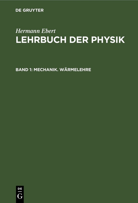 Hermann Ebert: Lehrbuch der Physik / Mechanik. W&auml;rmelehre - Hermann Ebert