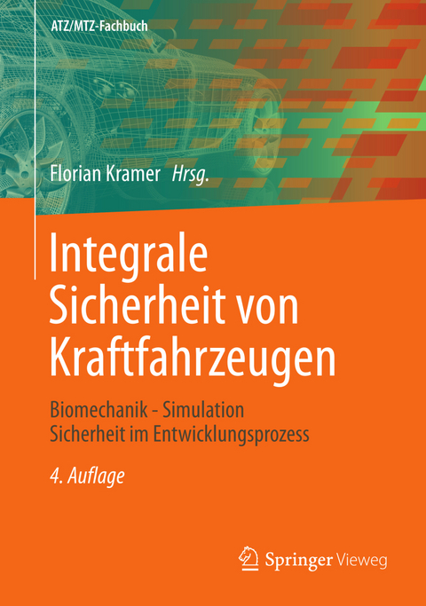 Integrale Sicherheit von Kraftfahrzeugen - Ulrich Franz, Bernd Lorenz, James Remfrey, Rodolfo Sch&ouml;neburg