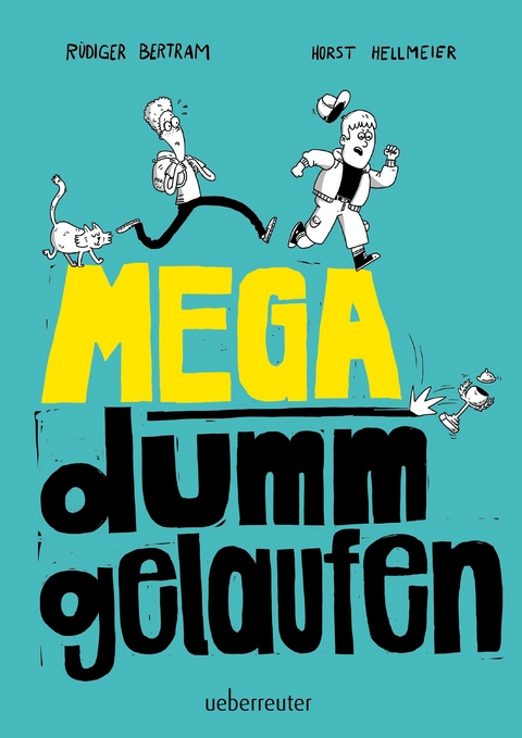 Mega dumm gelaufen - R&uuml;diger Bertram