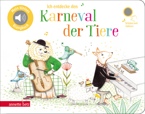 Ich entdecke den Karneval der Tiere - Pappbilderbuch mit Sound in hochwertiger Qualit&auml;t (Mein kleines Klangbuch)
