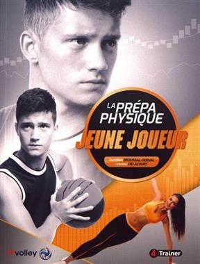La pr&eacute;pa physique du jeune joueur - Aur&eacute;lien Broussal-Derval, Laurent Delacourt