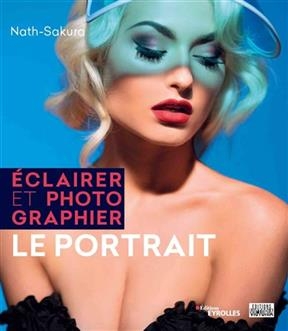 Eclairer et photographier le portrait -  Nath Sakura