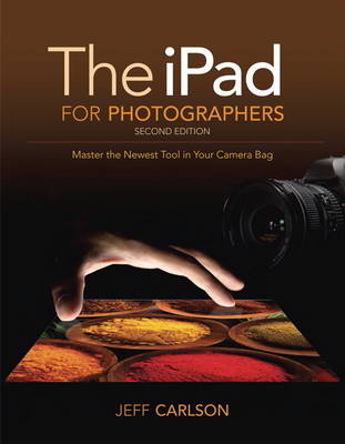 iPad for Photographers, The -  Jeff Carlson