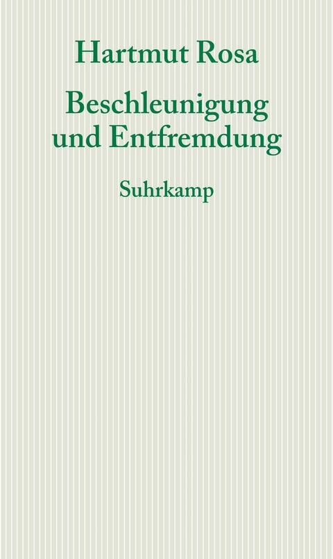 Beschleunigung und Entfremdung - Hartmut Rosa