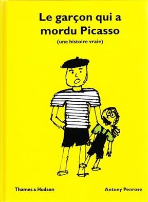 Le gar&ccedil;on qui a mordu Picasso : une histoire vraie - Anthony Penrose