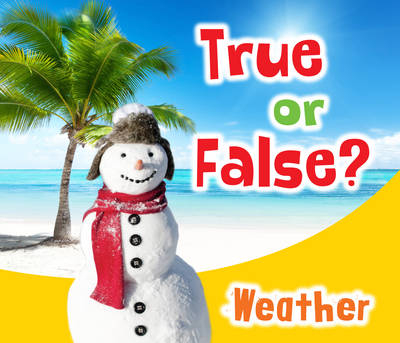 True or False? Weather -  Daniel Nunn