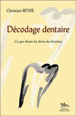 D&eacute;codage dentaire -  BEYER CHRISTIAN