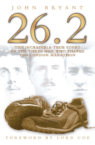 26.2 - The Incredible True Story of the Three Men Who Shaped The London Marathon