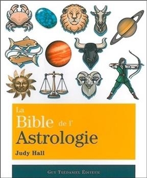 BIBLE DE L ASTROLOGIE -LA-