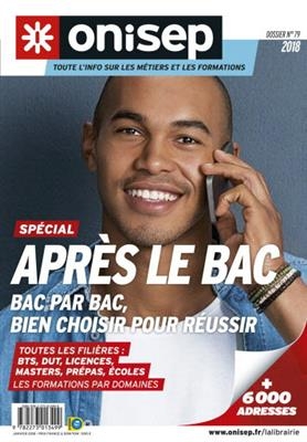 Apr&egrave;s le bac : bac par bac, bien choisir pour r&eacute;ussir -  Office national d'information sur les enseignements et les professions (France)