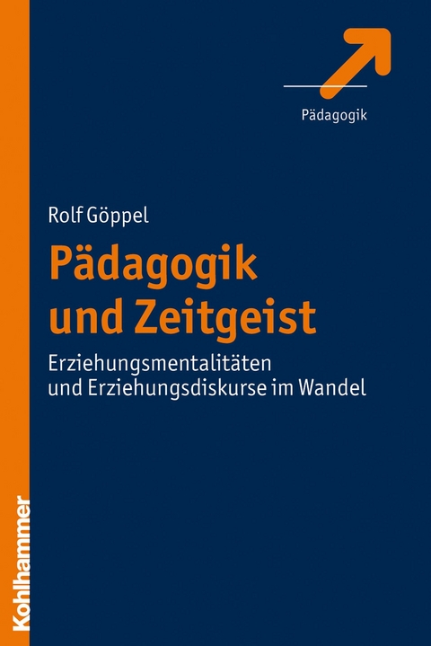 P&auml;dagogik und Zeitgeist - Rolf G&ouml;ppel
