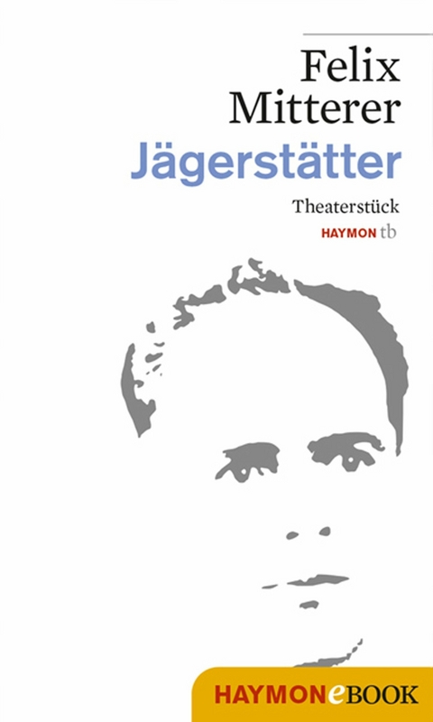 J&auml;gerst&auml;tter - Felix Mitterer