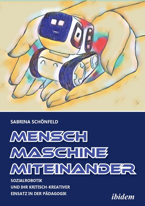 Mensch - Maschine - Miteinander - Sabrina Sch&ouml;nfeld