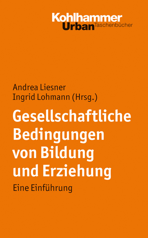 Gesellschaftliche Bedingungen von Bildung und Erziehung - 