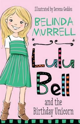 Lulu Bell and the Birthday Unicorn -  Belinda Murrell