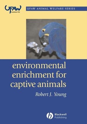 Environmental Enrichment for Captive Animals - Robert J. Young