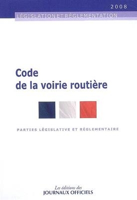Code de la voirie routière : partie législative réglementaire