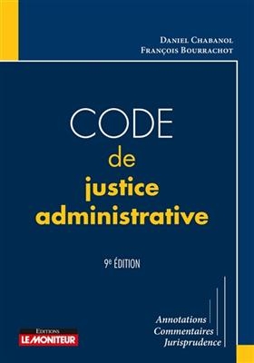 Code de justice administrative : annotations, commentaires, jurisprudence -  Chabanol-d+bourracho