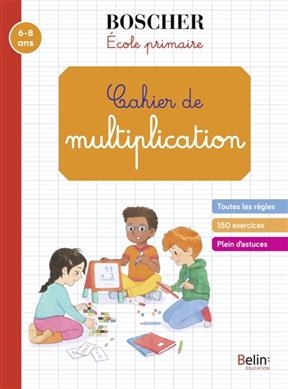 MON CAHIER DE MULTIPLICATION 6-8 ANS