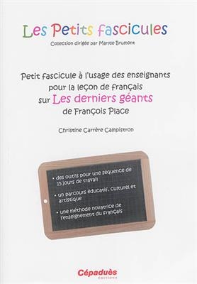 Petit fascicule à l'usage des enseignants pour la leçon de français sur Les derniers géants de François Place - Christine Carrère-Campistron