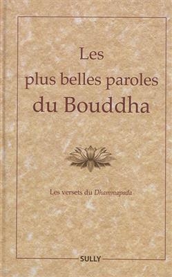 Les plus belles paroles du Bouddha : les versets du Dhammapada -  SCHUT CRISCI