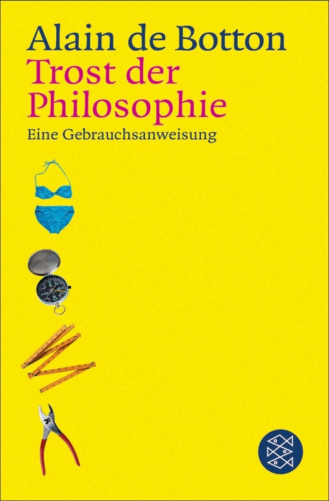 Trost der Philosophie - Alain de Botton