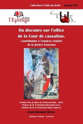 Du discours sur l'office de la Cour de cassation : contribution &agrave; l'analyse r&eacute;aliste de la justice fran&ccedil;aise - Jean-Benoist Belda