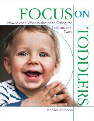 Focus on Toddlers -  Jennifer Karnopp