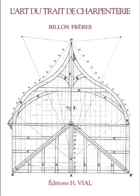 ART DU TRAIT DE CHARPENTERIE (L') -  BILLON FRERES