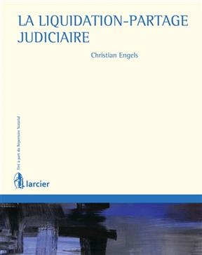 La liquidation-partage judiciaire - Christian Engels