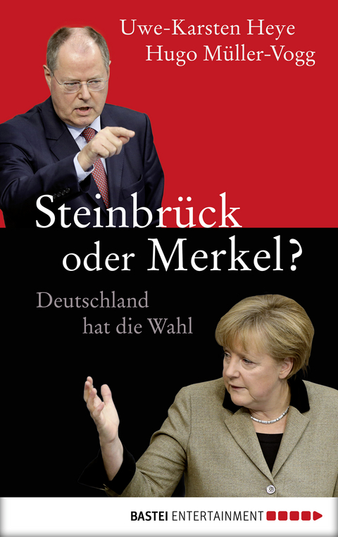 Steinbr&uuml;ck oder Merkel? - Uwe-Karsten Heye, Hugo M&uuml;ller-Vogg