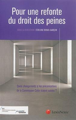 Pour une refonte du droit des peines : quels changements si les préconisations de la Commission Cotte étaient suivies ?
