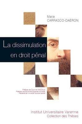 La dissimulation en droit p&eacute;nal - Marie Carrasco-Da&euml;ron
