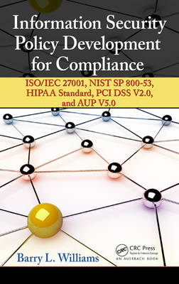Information Security Policy Development for Compliance -  Barry L. Williams