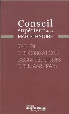 Le recueil des obligations d&eacute;ontologiques des magistrats