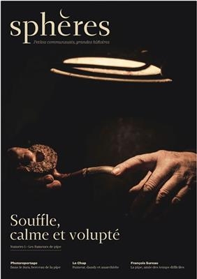Sphères : petites communautés, grandes histoires, n° 1. Souffle, calme et volupté : les fumeurs de pipe