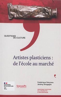 Artistes plasticiens : de l'&eacute;cole au march&eacute; - J&eacute;r&eacute;my (1977-....) Sinigaglia, Fr&eacute;d&eacute;rique Patureau