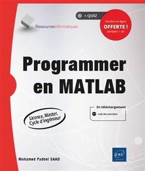 Programmer en Matlab : licence, master, cycle d'ingénieur - Mohamed Fadhel Saad