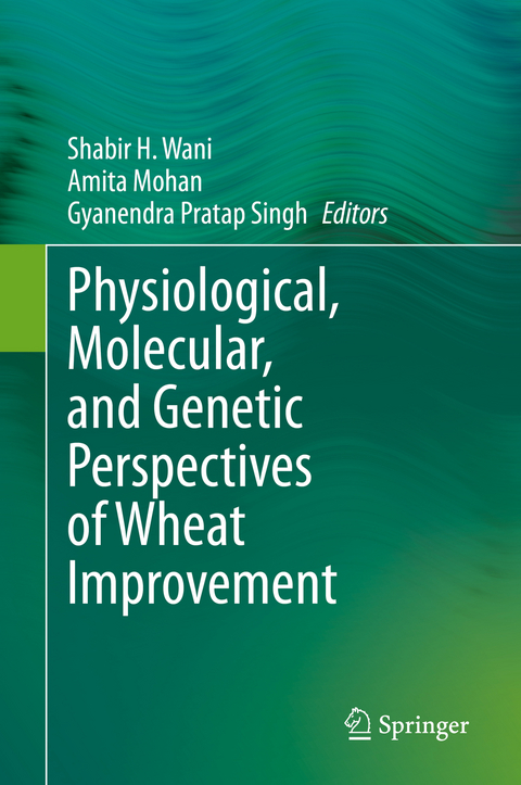 Physiological, Molecular, and Genetic Perspectives of Wheat Improvement - 